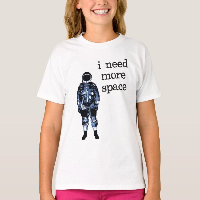 Ich benötige mehr Raum-Astronauten T-Shirt (Vorderseite)