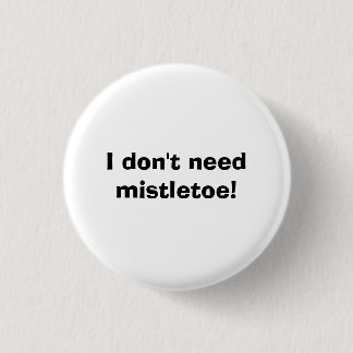 Ich benötige nicht Mistelzweig! Button
