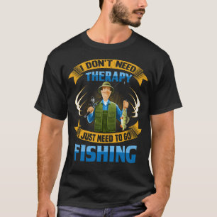Ich benötige nicht Therapie, die ich gerade zu T-Shirt