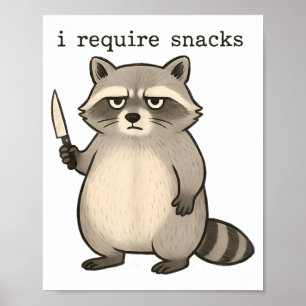 Ich benötige Snacks Lustiges Mpy-Waschbär-Müll-Mem Poster
