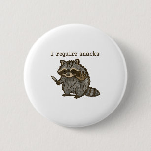 Ich benötige Snacks Raccoon Funny Raccoon Snacks _ Button