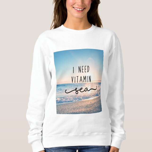 Ich benötige Vitamin-Meer Sweatshirt (Vorderseite)