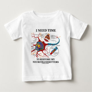 Ich benötige Zeit, meine Neurotransmitter wieder Baby T-shirt