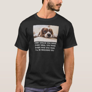 Ich beobachte dich Snack Meal Bite Food Hund Spaß T-Shirt