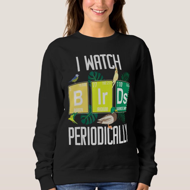 Ich beobachte regelmäßig Bird Birdwatcher Funny Bi Sweatshirt (Vorderseite)