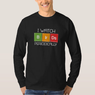 Ich beobachte regelmäßig Vögel, die Vogelbeobachtu T-Shirt