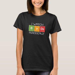 Ich beobachte regelmäßig Vögel, die Vogelbeobachtu T-Shirt