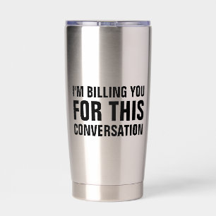 Ich berechne Ihnen dieses Gespräch Anwalt Geschenk Thermobecher
