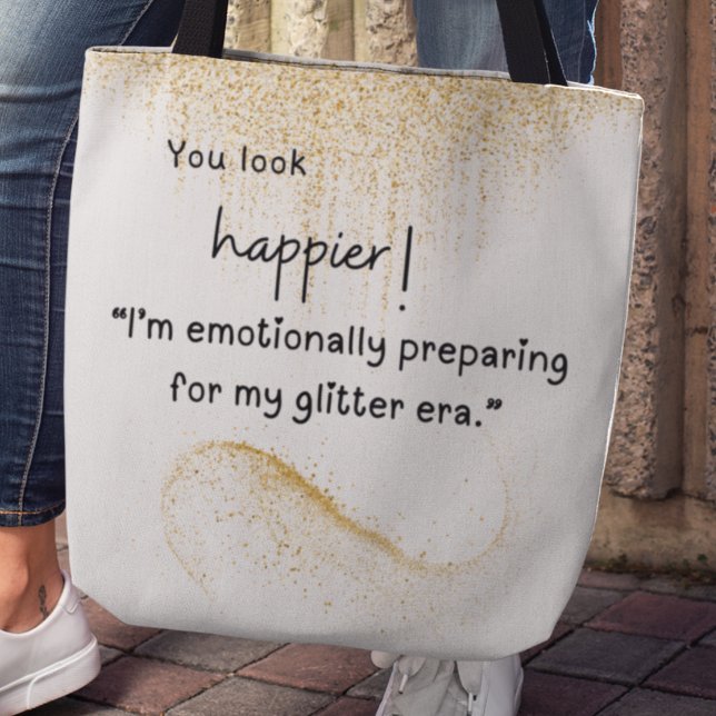 Ich bereite mich emotional auf meine Glitzer-Ära v (You look happier! "I'm emotionally preparing for my glitter era" tote bag)