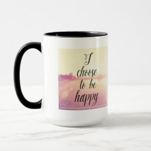 Ich beschließe, glücklich zu sein tasse