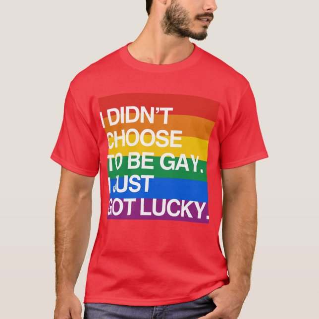 ICH BESCHLOSS NICHT, HOMOSEXUELL ZU SEIN ICH GOT T-Shirt (Vorderseite)