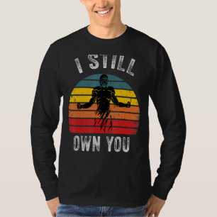 Ich besitze dich noch immer die lustige Motivation T-Shirt