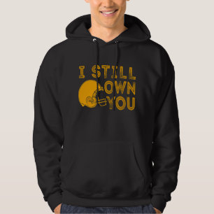 Ich besitze dich noch immer lustiges Sprichwort Fu Hoodie