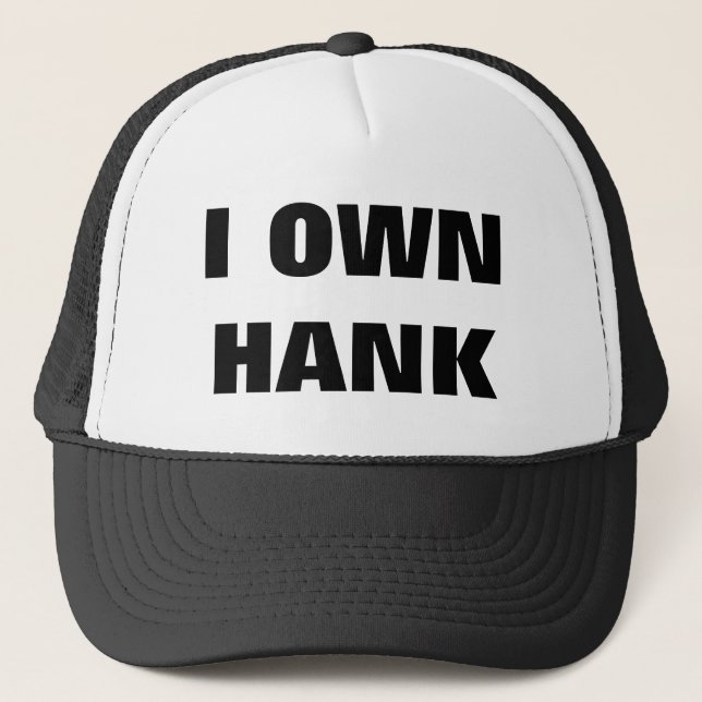 ICH BESITZE HANK TRUCKERKAPPE (Vorderseite)