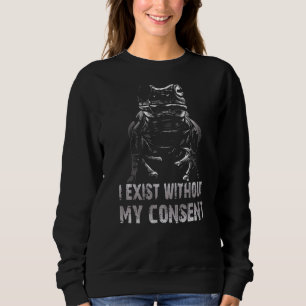 Ich bestehe ohne meine Einwilligung in den Funny F Sweatshirt