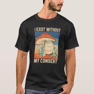 Ich bestehe ohne meine Einwilligung in den Funny F T-Shirt