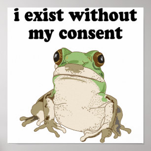 Ich bestehe ohne meine Zustimmung Frosch Funny Mem Poster