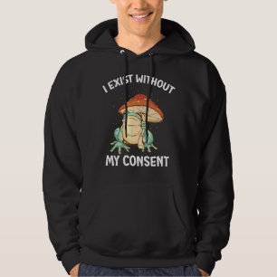 Ich bestehe ohne meine Zustimmung zu Frosch Surrea Hoodie
