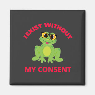 Ich bestehe ohne meine Zustimmung zum Frosch für l Magnet