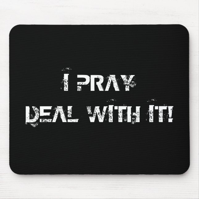 Ich bete - Abkommen mit ihm! Mousepad (Vorne)