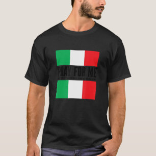 Ich bete für mich, meine Mutter im Recht ist Itali T-Shirt
