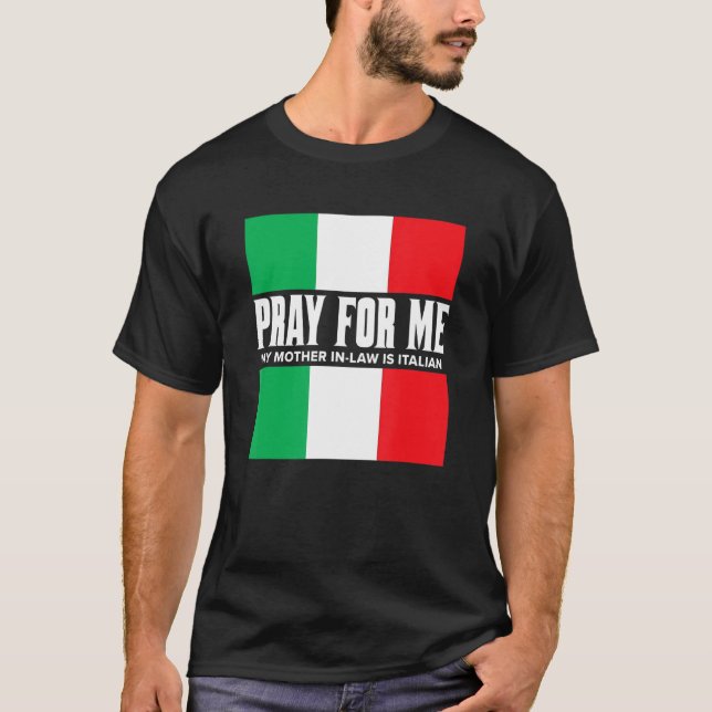 Ich bete für mich, meine Mutter im Recht ist Itali T-Shirt (Vorderseite)