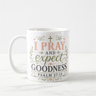 Ich bete und erwarte Güte Christliches Zitat Kaffeetasse