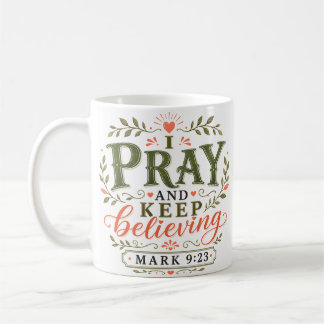 Ich bete und glaube weiter - Christliches Zitat Kaffeetasse