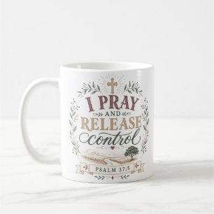 Ich bete und lasse die Kontrolle los Christlicher Kaffeetasse