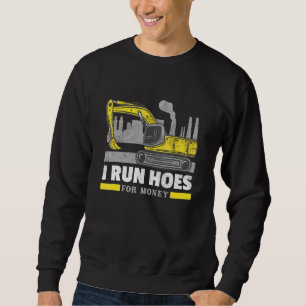 Ich betreibe den Hoes Forhoe Operator-Bagger Sweatshirt