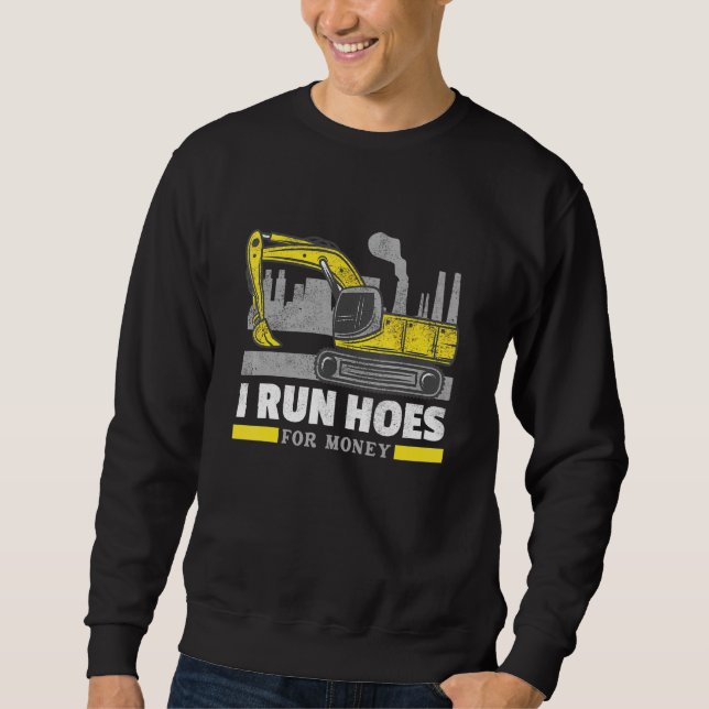 Ich betreibe den Hoes Forhoe Operator-Bagger Sweatshirt (Vorderseite)
