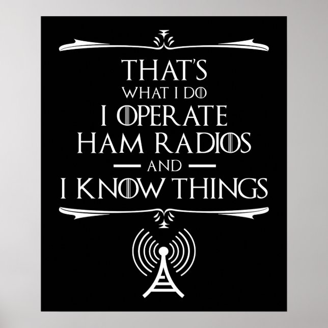 Ich betreibe Ham-Radios und ich kenne die Dinge Poster (Vorne)