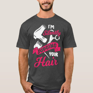Ich beurteile dein Friseur-Geschenk leise T-Shirt