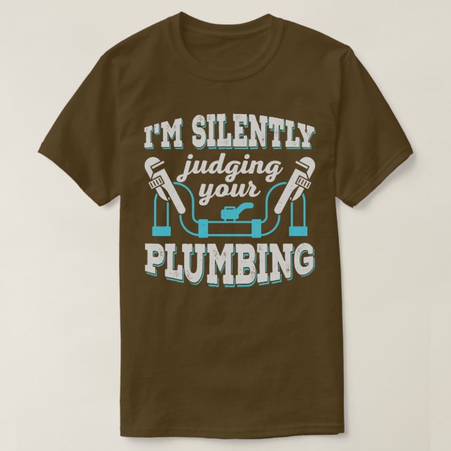 Ich beurteile dein Plumbergeschenk schweigend T-Shirt (Design vorne)
