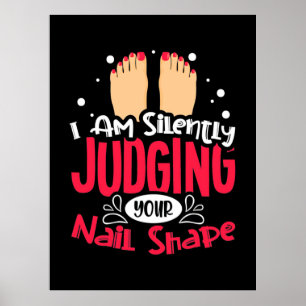 Ich beurteile deine Nagelform schweigend Poster