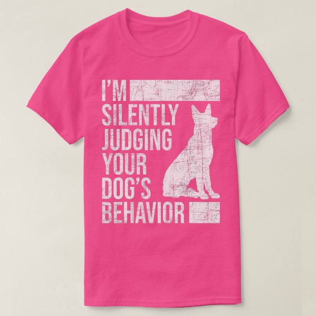 Ich beurteile Ihr Hunde Verhalten Hund Lover Tier  T-Shirt (Design vorne)