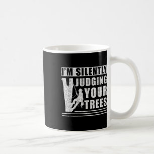 Ich beurteile Ihre Bäume still - Lustiges Baumklet Kaffeetasse