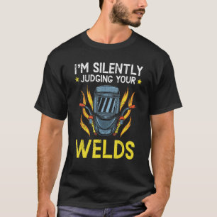 Ich beurteile Ihre Schweißschweisser schweigend 1 T-Shirt