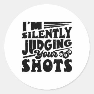 Ich beurteile Ihre Shots Pool Billard Pla Runder Aufkleber