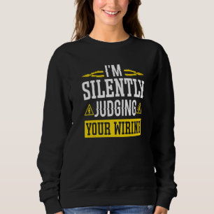 Ich beurteile stillschweigend Ihren Drahtleiter Sweatshirt