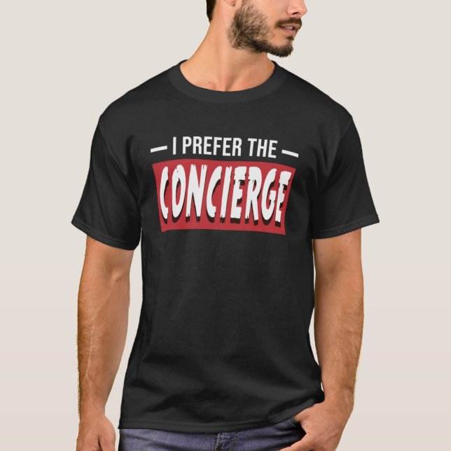 Ich bevorzuge den Concierge-Betreuer T-Shirt (Vorderseite)