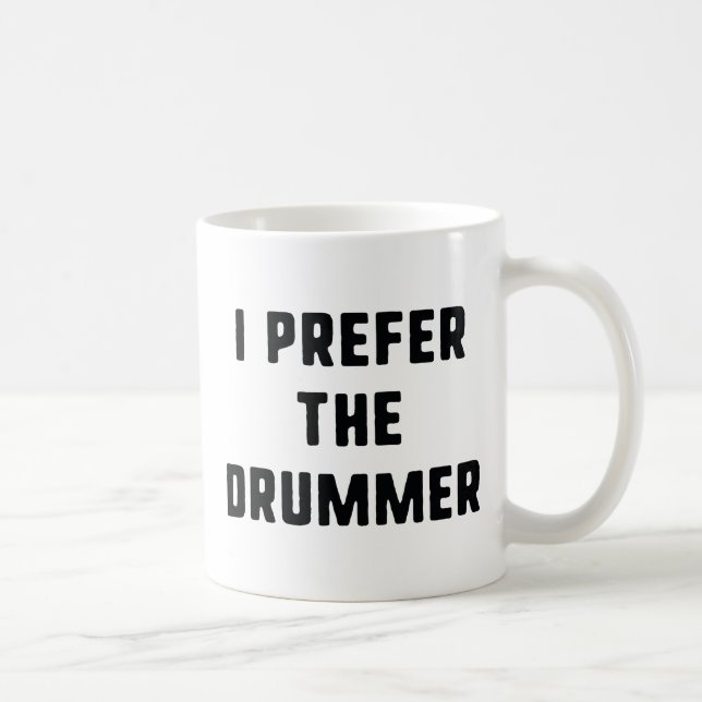Ich bevorzuge den Drummer Kaffeetasse (Rechts)