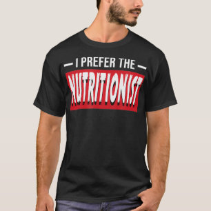 Ich bevorzuge den Ernährungsexperten Lustiges Ernä T-Shirt