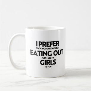 Ich bevorzuge es, Mädchen auszuführen Kaffeetasse