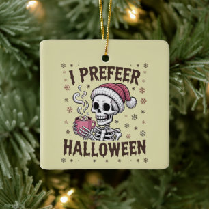 Ich bevorzuge Halloween Grusel Weihnachten Skelett Keramikornament