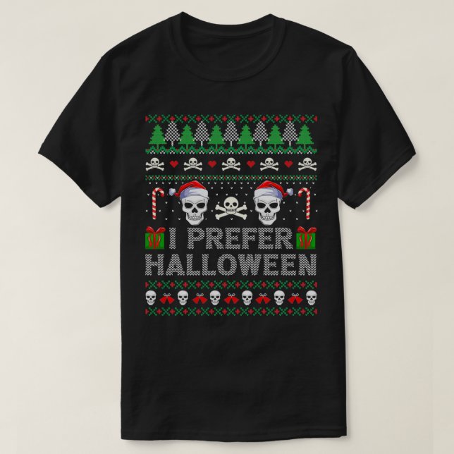 Ich bevorzuge Halloween über Weihnachten Skull häs T-Shirt (Design vorne)