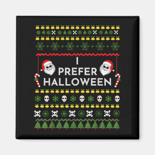 Ich bevorzuge Halloween Weihnachten Lustiger hässl Magnet
