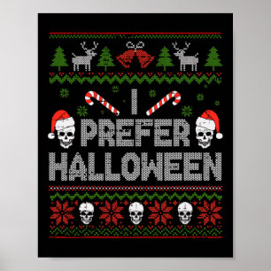 Ich bevorzuge Halloween Weihnachtssüßer Funny Ugly Poster