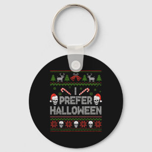Ich bevorzuge Halloween Weihnachtssüßer Funny Ugly Schlüsselanhänger