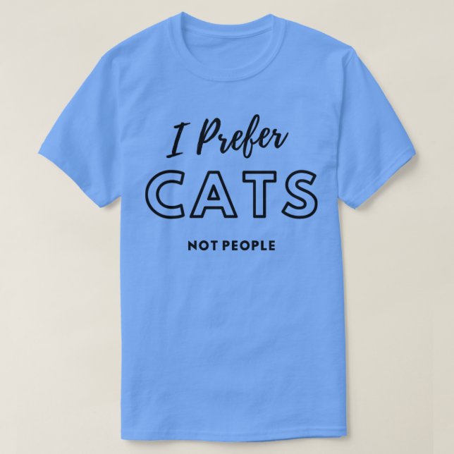 Ich bevorzuge Katzen nicht Menschen1 T-Shirt (Design vorne)